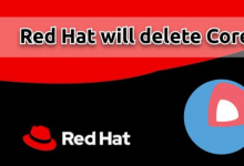 RedHat将完全删除CoreOS Container Linux